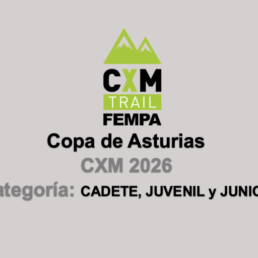Copa de Asturias CXM 2026- Categoría: CADETE, JUVENIL y JUNIOR